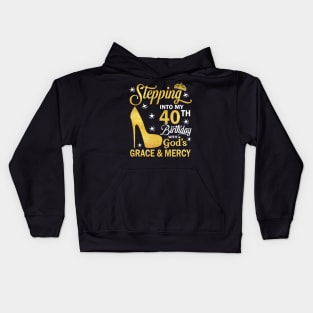 Stepping Into My 40th Birthday With God's Grace & Mercy Bday Kids Hoodie